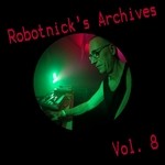 cover: Alexander Robotnick - Robotnick's Archives Vol8