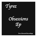 cover: Tyrez - Obsessions EP