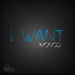 cover: Monod|Protoaktive - I Want