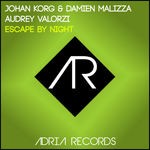 cover: Audrey Valorzi|Damien Malizza|Korg, Johan - Escape By Night (remixes)