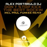 cover: Alex Portarulo Dj - Dont Stop Kick The Beat Rockin