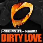 cover: Inaya Day|Str8jackets, The - Dirty Love