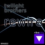 cover: Twilight Brothers - Rewire