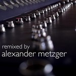 cover: Metzger, Alexander|Various - Remixed Vol 1