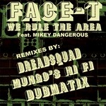 cover: Face T|Mikey Dangerous - We Rule The Area