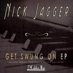 cover: Nick Jagger - Get Swung On EP (remixs)