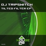 cover: Dj Tripswitch - Tilted Filter EP