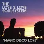 cover: The Love2love Soulsystem - Magic Disco Love