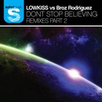 cover: Broz Rodriguez|Lowkiss - Dont Stop Believing Remixes Pt 2