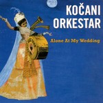 cover: Kocani Orkestar - Alone At My Wedding