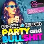 cover: Dj Oskar|Dj Suko - Party & Bullshit