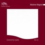 cover: Marlene Magnoli - Covered By Leaves