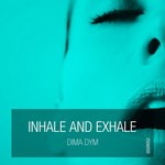 cover: Dima Dym - Inhale & Exhale