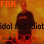 cover: Fbk - Idol & Idiot