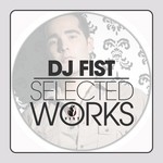 cover: Dj Fist - Selected Works