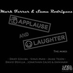 cover: Ferrer, Mark|Samu Rodriguez - Applause & Laugher (The Mixes)