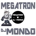 cover: Dj Mondo - Megatron