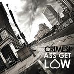 cover: Crimes - Ass Get Low