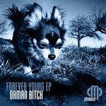 cover: Orman Bitch - Forever Young EP