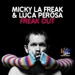 cover: Luca Perosa|Micky La Freak - Freak Out