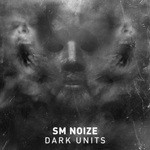 cover: Sm Noize - Dark Units