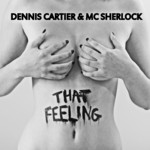 cover: Cartier, Dennis|Mc Sherlock - That Feeling (remixes)