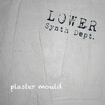 cover: Lower Synth Department - Plaster Mould