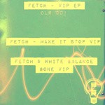 cover: Fetch - VIP EP