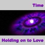 cover: Time - Holding On To Love