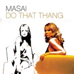 cover: Masai - Do That Thang (remixes)