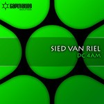 cover: Sied Van Riel - DC 4Am