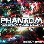 cover: Audio Deck A|Kosepia - Phantom