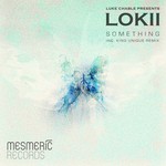 cover: Chable, Luke|Lokii - Something (remixes)