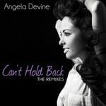 cover: Angela Devine - Can't Hold Back (The Remixes)