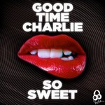 cover: Good Time Charlie - So Sweet