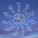 cover: Manuel Mind|Valentino Tomasi - Strange Sounds Remixes Vol 1 & 2