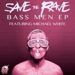 cover: Save The Rave - Bass Men