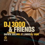 cover: Dapayk Solo|Dj 3000|Mr O|T Linder - DJ 3000 & Friends