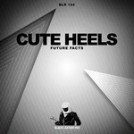 cover: Cute Heels - Future Facts