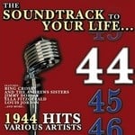 cover: Various - The Soundtrack To Your Life:1944 Hits