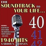 cover: Various - The Soundtrack To Your Life:1940 Hits