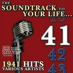 cover: Various - The Soundtrack To Your Life:1941 Hits