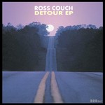 cover: Ross Couch - Detour EP