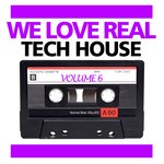 cover: Various - We Love Real Tech House Vol 6