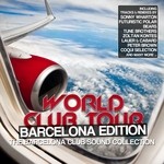 cover: Various - World Club Tour: Barcelona Edition (The Barcelona Club Sound Collection)