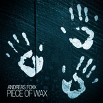 cover: Andreas Foxx - Piece Of Wax (remixes)