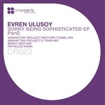 cover: Evren Ulusoy - Sorry Being Sophisticated Part 2