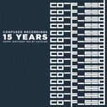 cover: Various|Hatzler - 15 Years Confused Recordings Happy Birthday mix by Hatzler