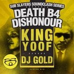 cover: Gold Dubs|King Yoof - Slayer Soundclash: Death B4 Dishonor