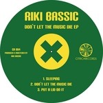 cover: Riki Bassic - Don't Let The Music Die EP